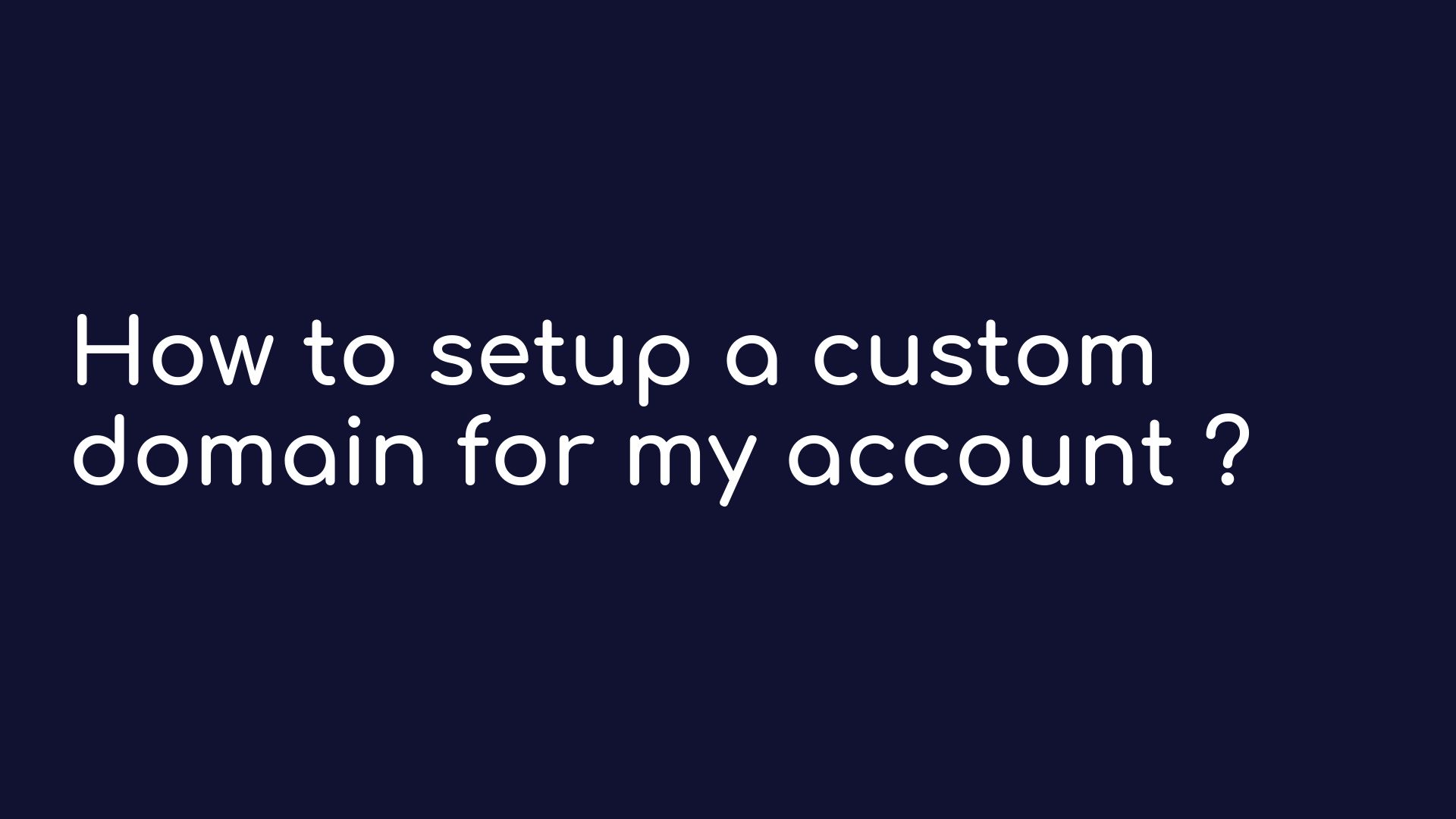 How to setup a custom domain for my account ?